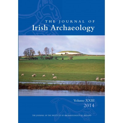 Journal of Irish Archaeology 2014 Vol. XXIII